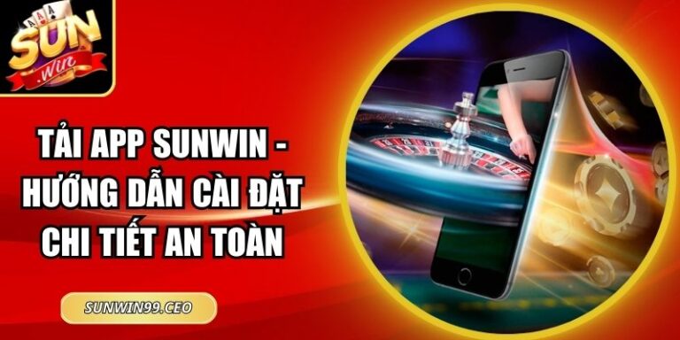 Tải App sunwin 12 tải app Sunwin